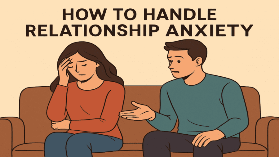 how to deal with relationship anxiety