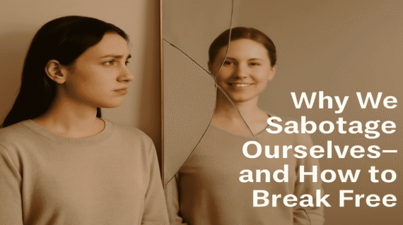Why we sabotage ourselves emotional reflection journal