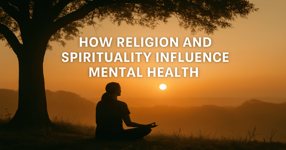 How Religion and Spirituality Influence Mental Health - PsycheShare