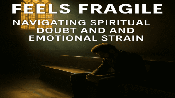 navigating spiritualdoubt and emotional strain